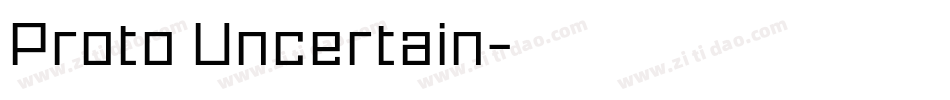 Proto Uncertain字体转换